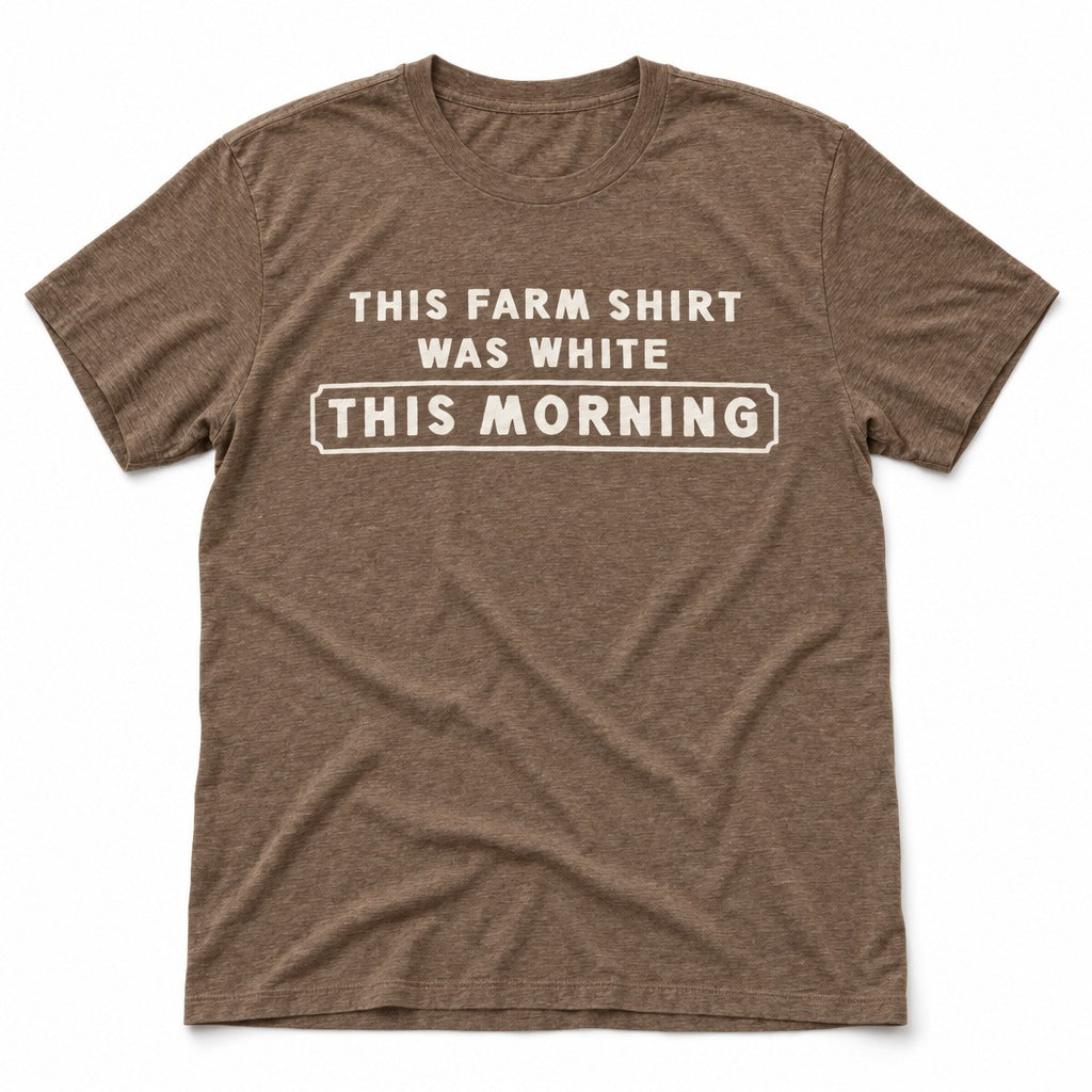 This Farm Shirt Was White This Morning Tee in Heather Brown, full front